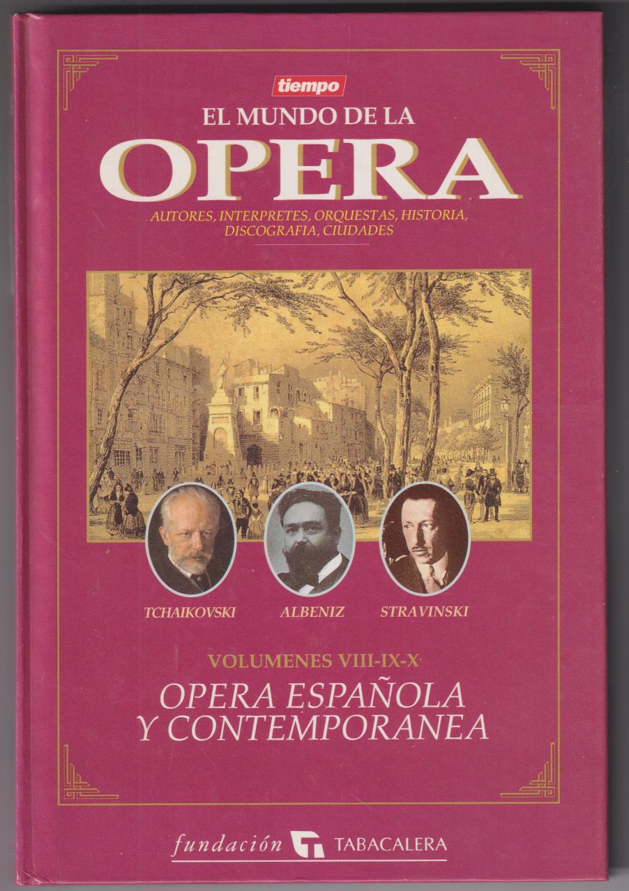 El Mundo de la Ópera. Volúmenes VIII-IX-X. Fundación Tabacalera. SIN USAR