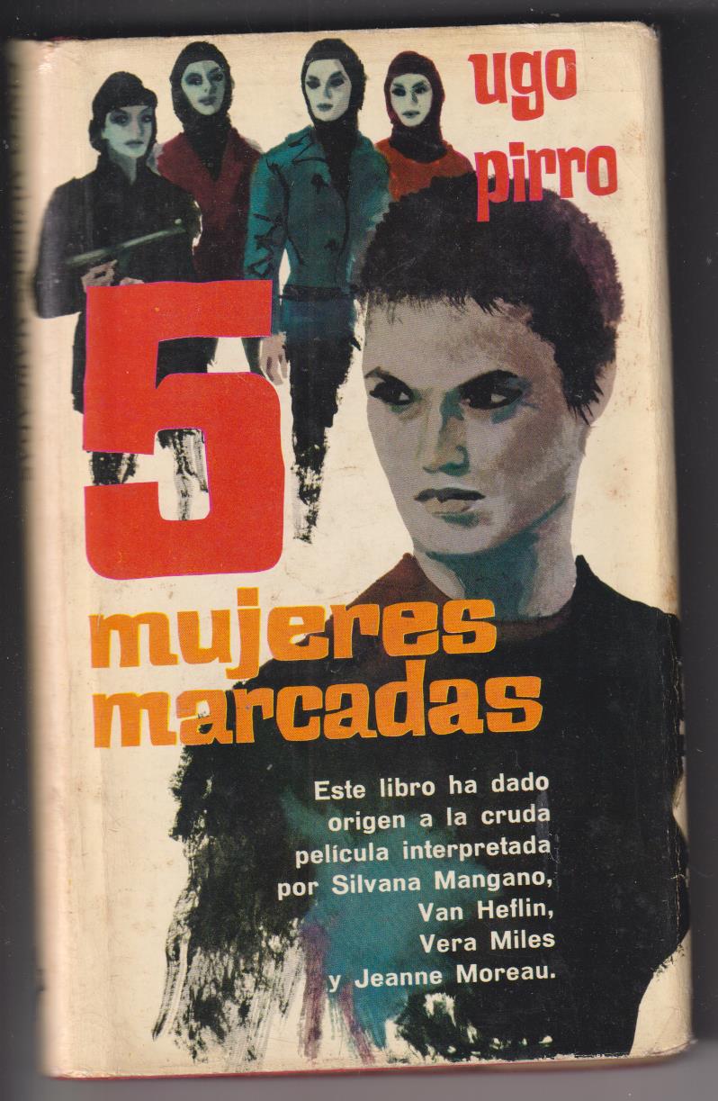 Ugo Pirro. 5 Mujeres Marcadas. Plaza & Janés 1962