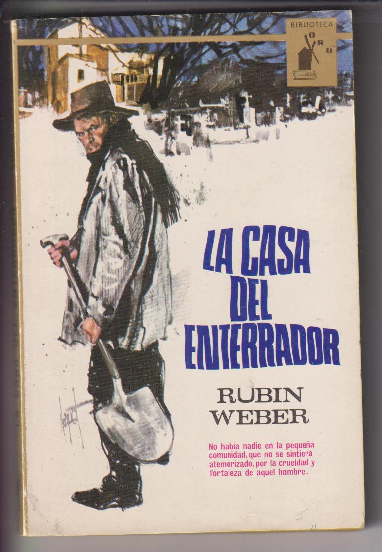 Biblioteca Oro nº 554. Rubín Weber. La Casa del enterrador. Editorial Molino 1966