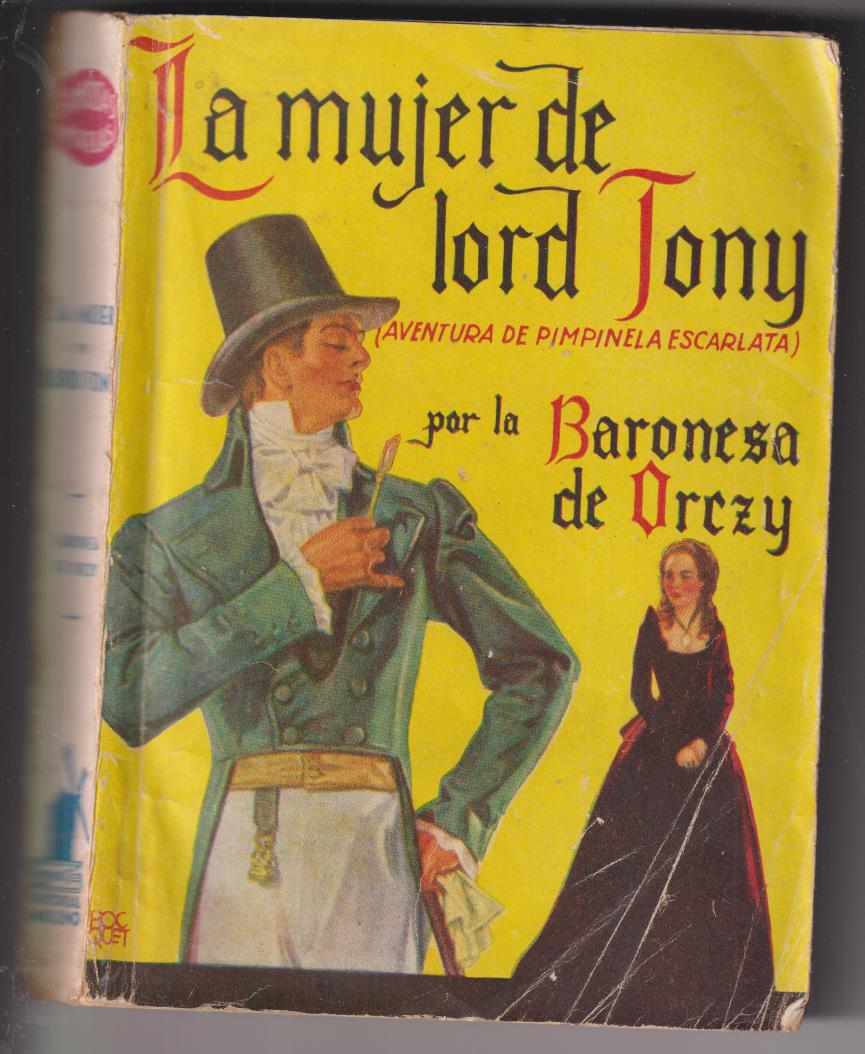 La Mujer de Lord Tony por la Baronesa de Orczy. Molino 1942