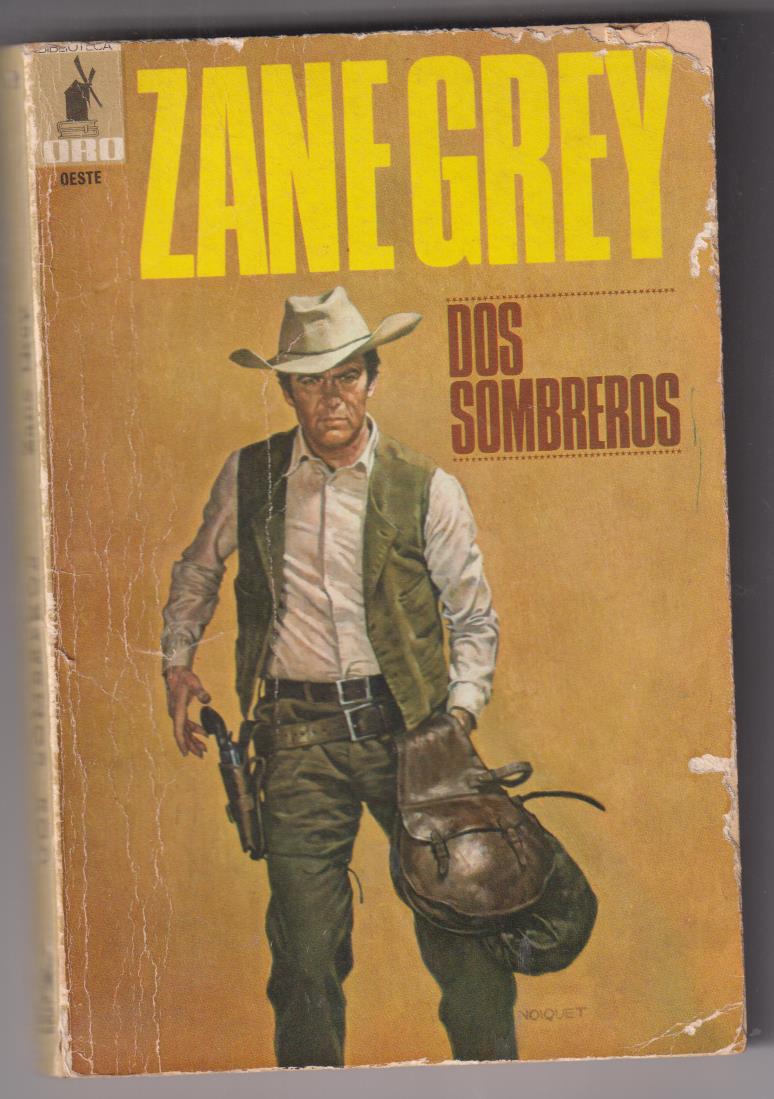 Biblioteca Oro Oeste. Zane Grey. Dos sombreros. EditoriAL Molino 1972