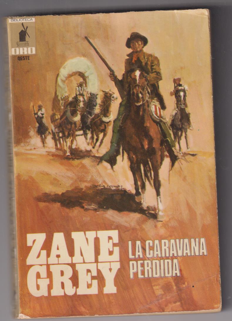 Biblioteca Oro Oeste nº 50. Zane Grey. la Caravana perdida. EditoriAL Molino 1970