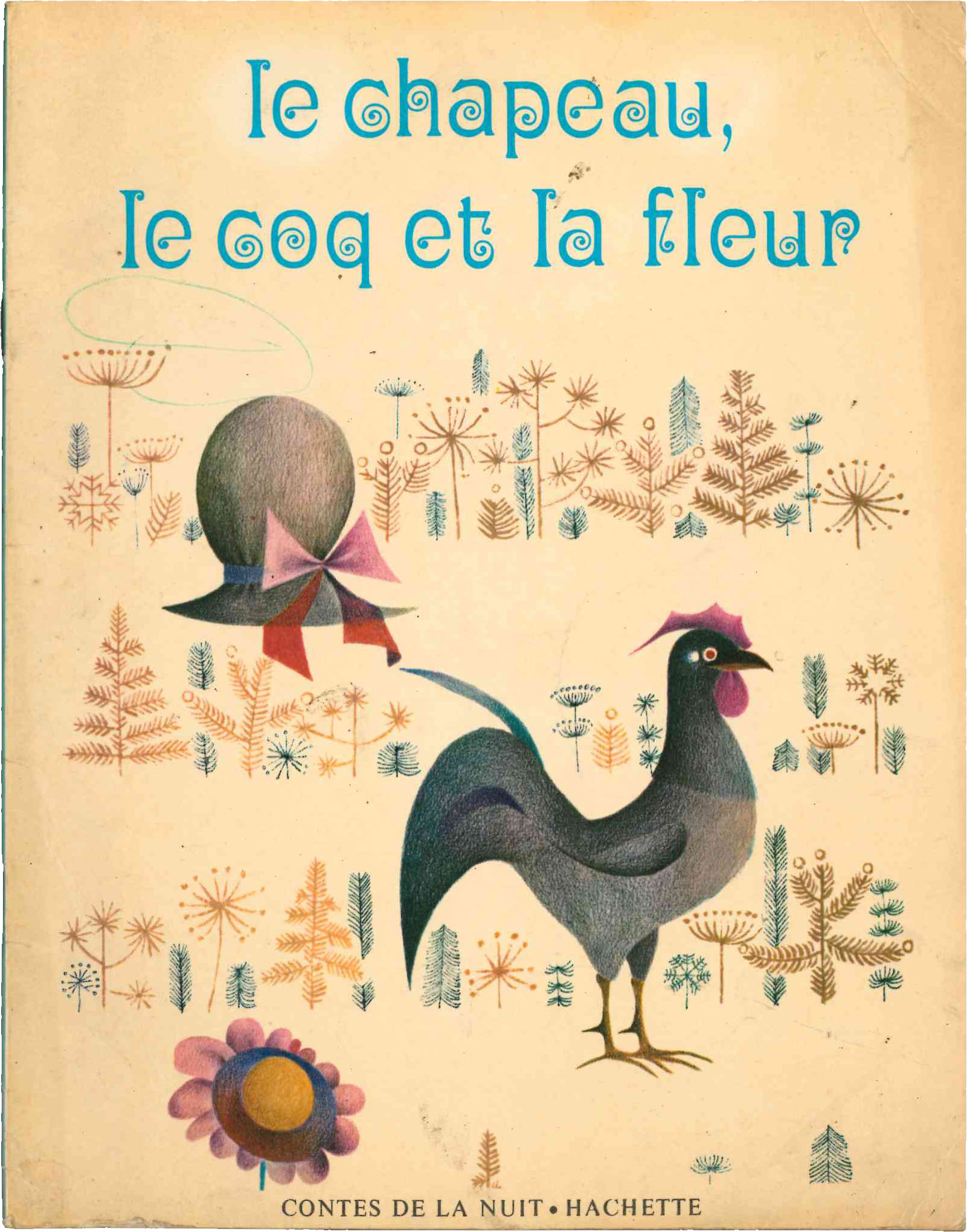 Cuento en Francés. Le Chapeau, le Coq et la fleur. Hachette 1971 (26x21)