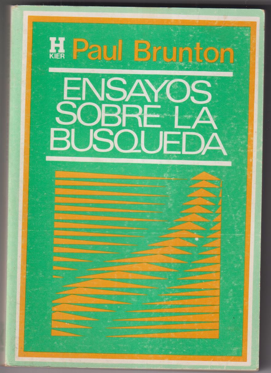 Paul Brunton. Ensayos sobre la búsqueda. Editorial Kier Buenos Aires 1987