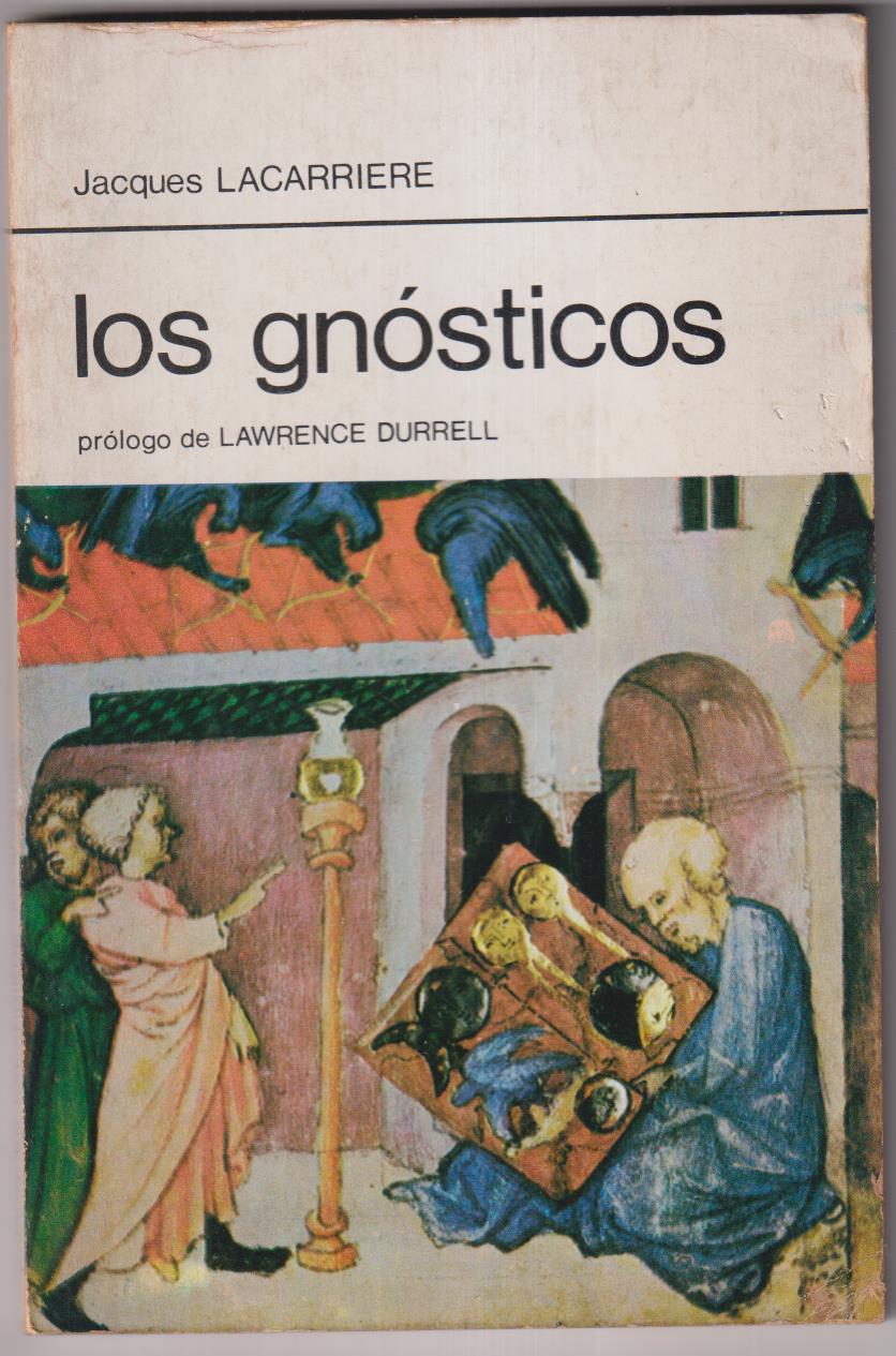Jacques Lacarriere. Los Gnósticos. 1ª Edición Premia Editora 1979