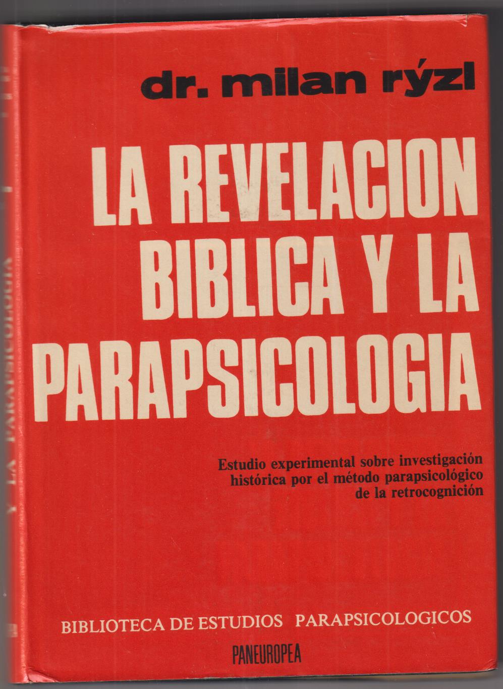 Dr. Milan Rýzl. La Revelación Bíblica y la Parapsicología. 1ª Edición 1976