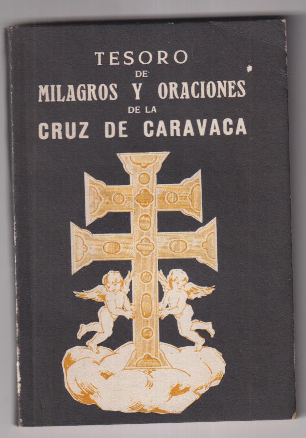 Tesoro de Milagros y Oraciones de la Cruz de Caravaca. 26ª Edición, Kier Buenos Aires 1975
