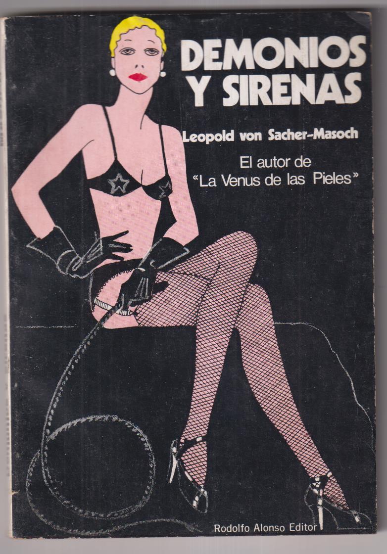 Demonios y Sirenas. Leopold von Sacher-Masoch. buenos Aires 1973. SIN USAR