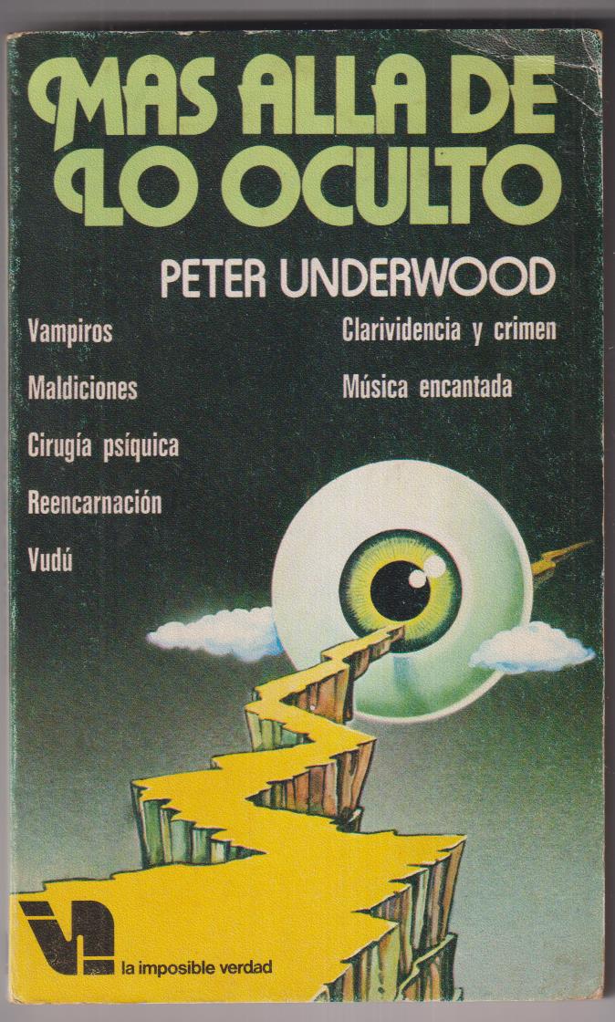 Peter Underwood. Mas allá de lo oculto. 1ª Edición Martínez Roca 1977. SIN USAR