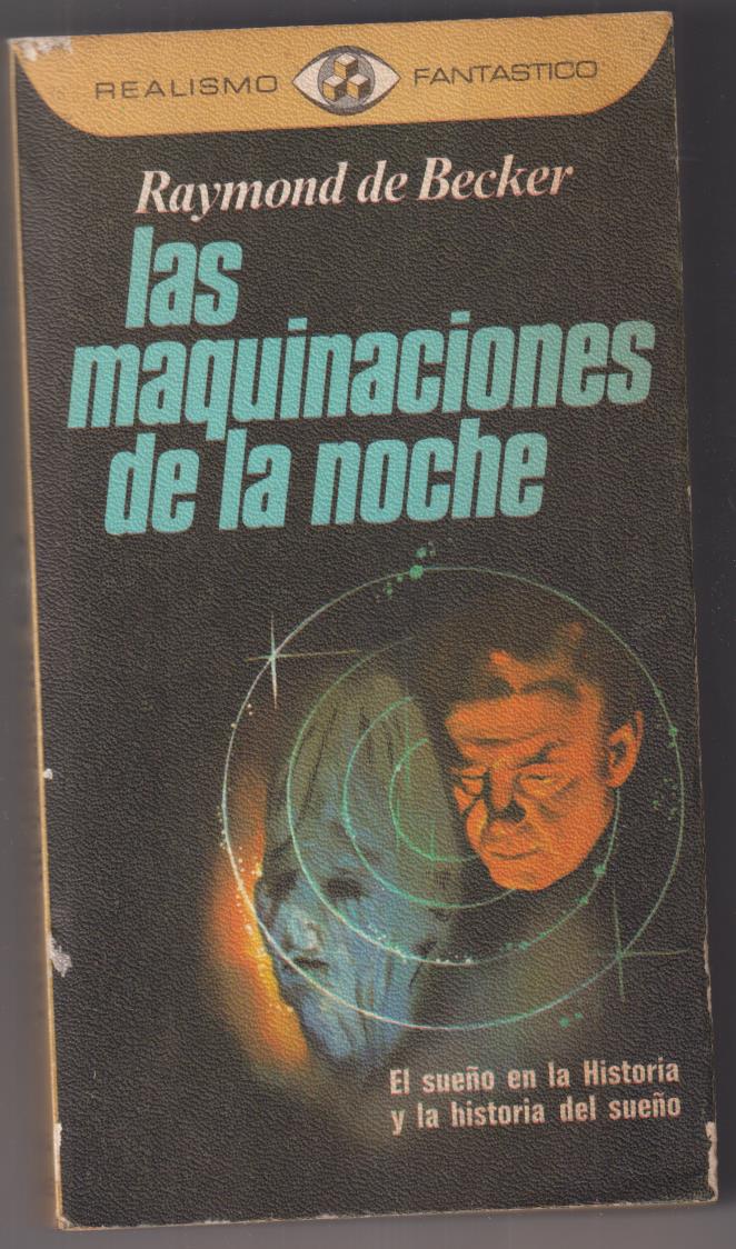 Raymond de Becker. Las maquinaciones de la noche.(parapsicología y Esoterismo) Plaza 1965