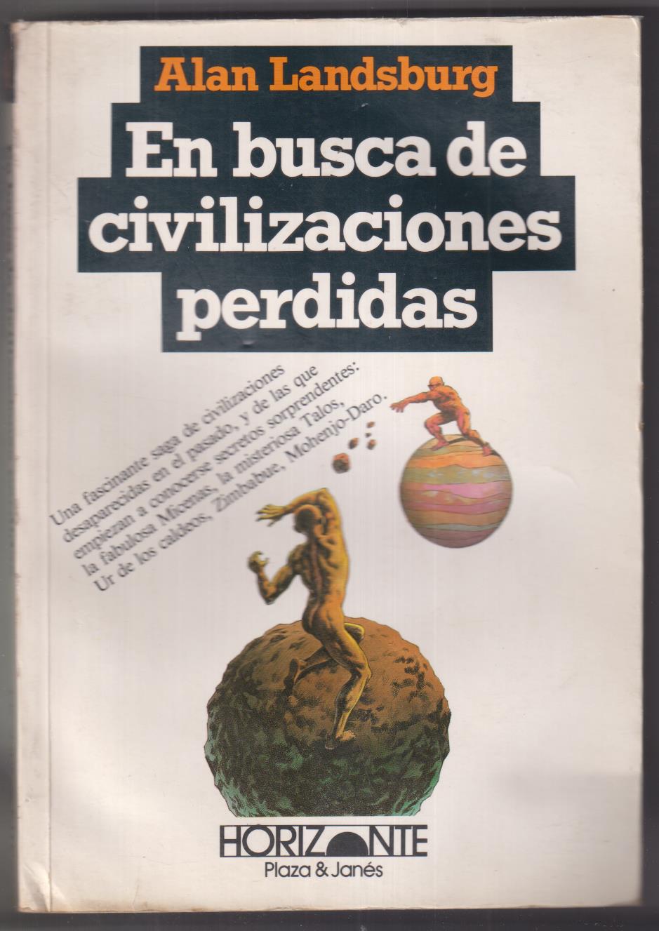 Alan Landburg. En busca de civilizaciones perdidas. 1ª Edición Plaza & Janes 1982