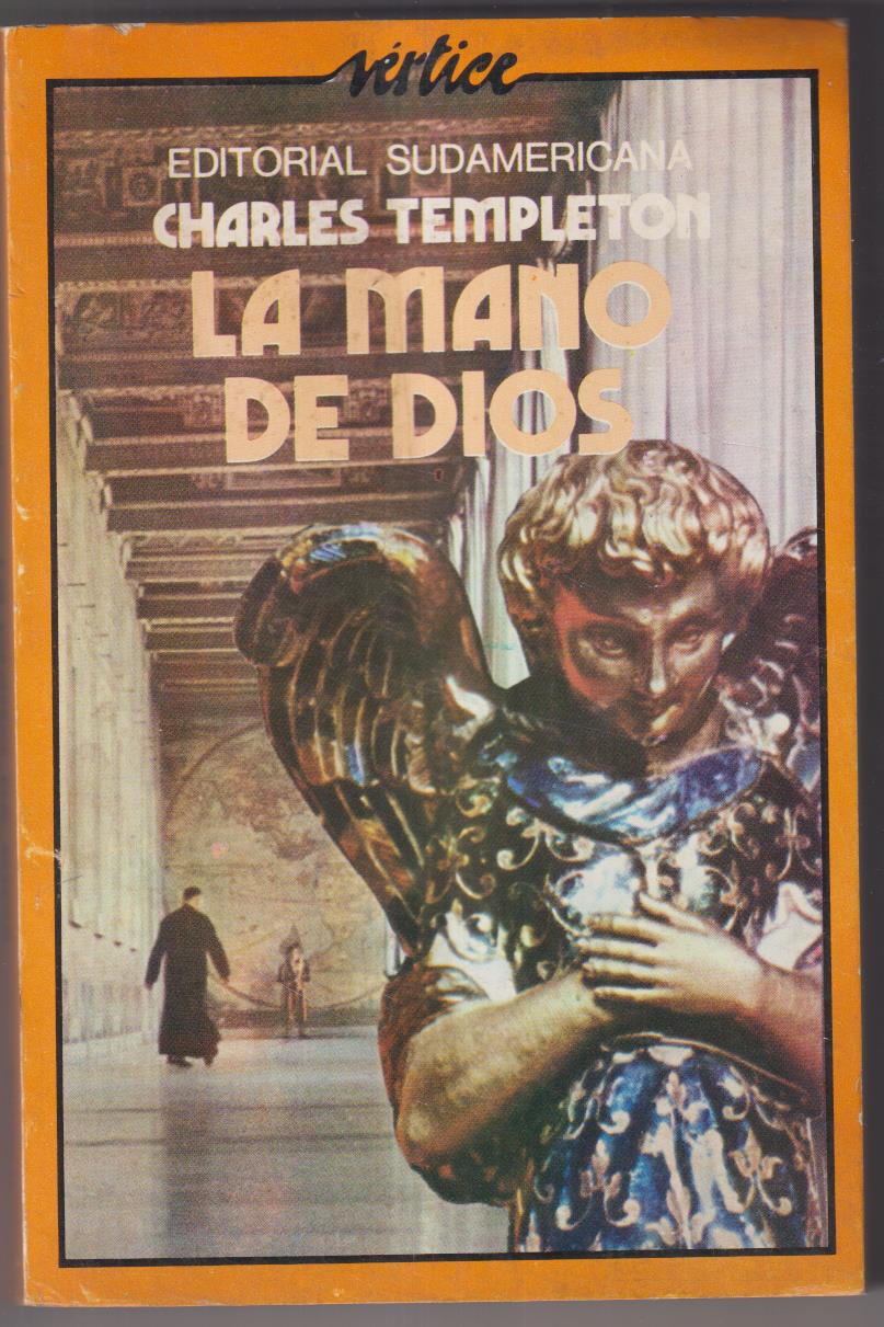 Charles Templeton. la mano de Dios. Editorial Sudamericana, Bueno Aires 1979. SIN USAR
