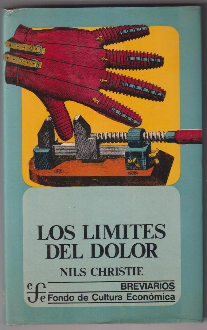 Nils Christie. Los Límites del Dolor. Fonde de Cultura Económica. México 1984. SIN USAR