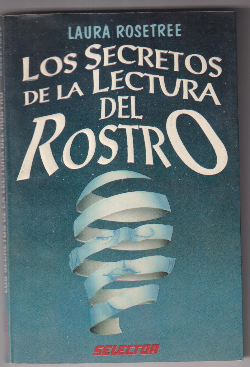 Laura Rosetree. Los Secretos de la lectura del Rostro. Selector 1992. SIN USAR. MUY ESCASO