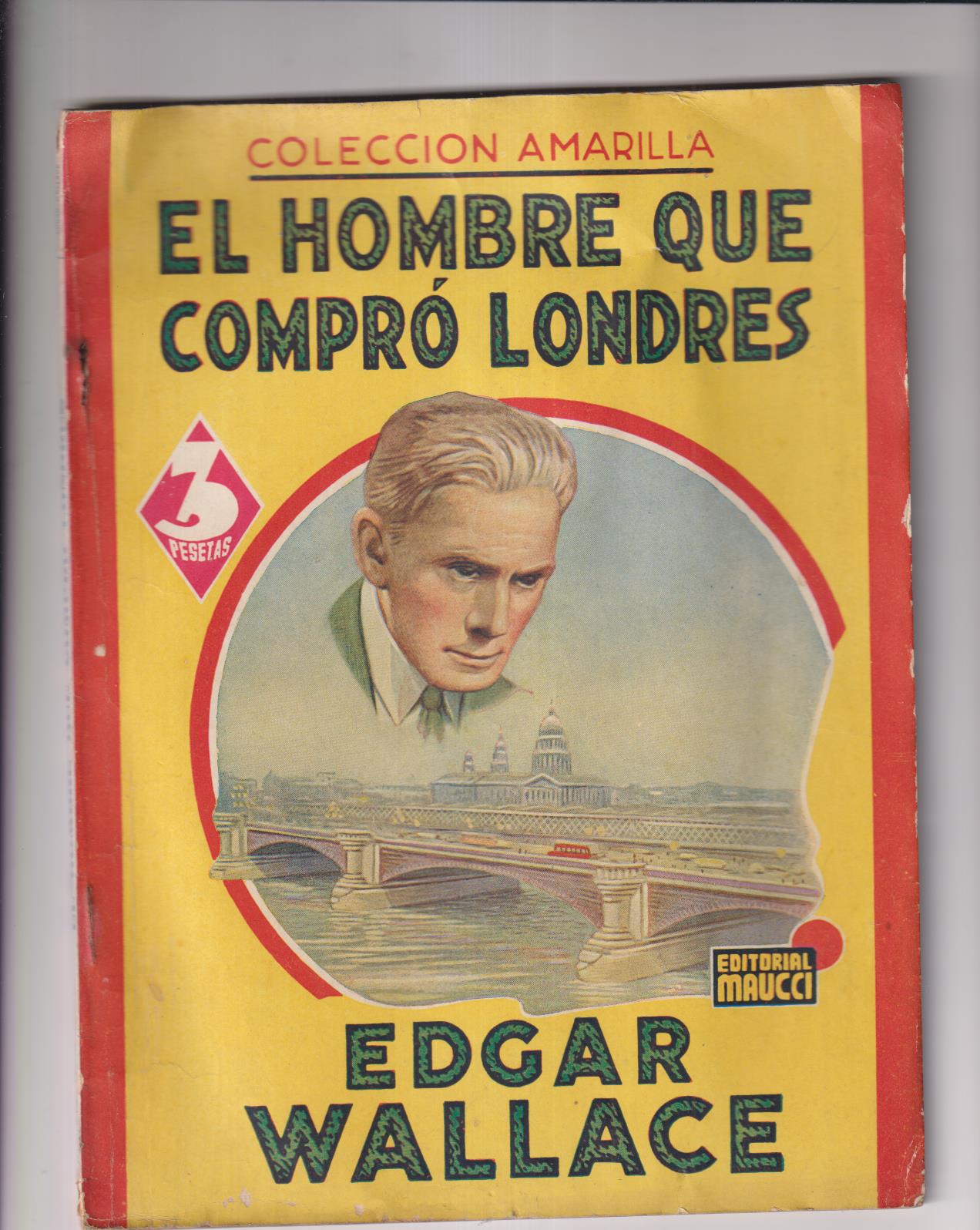 Edgar Wallace. El hombre que compro Londres. Editorial maucci