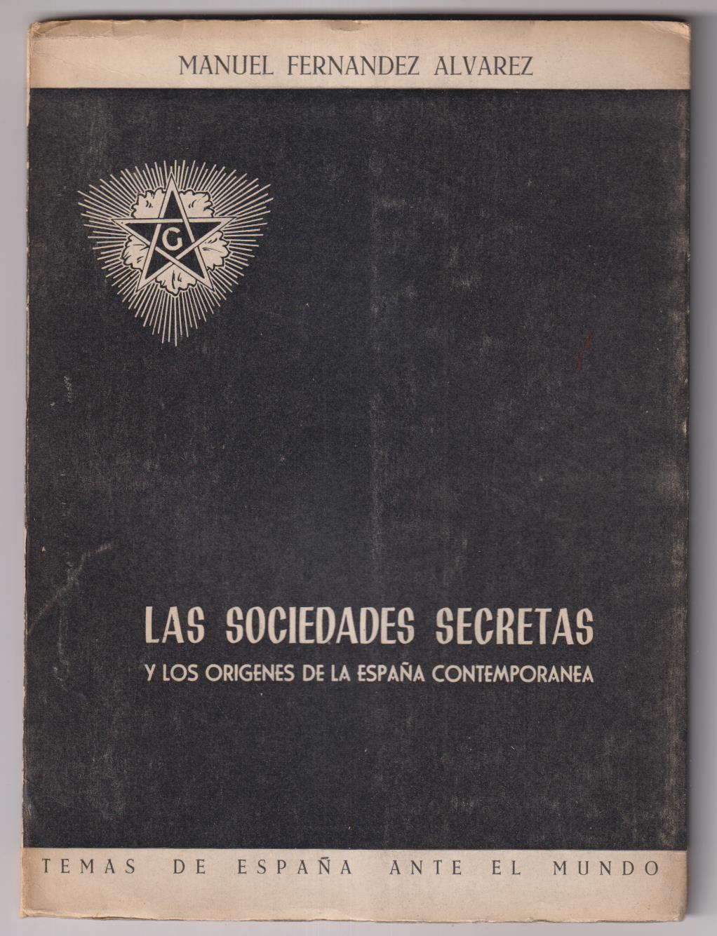 M. Fernández Alvárez. Las Sociedades Secretas y los orígenes de la España Contempora-