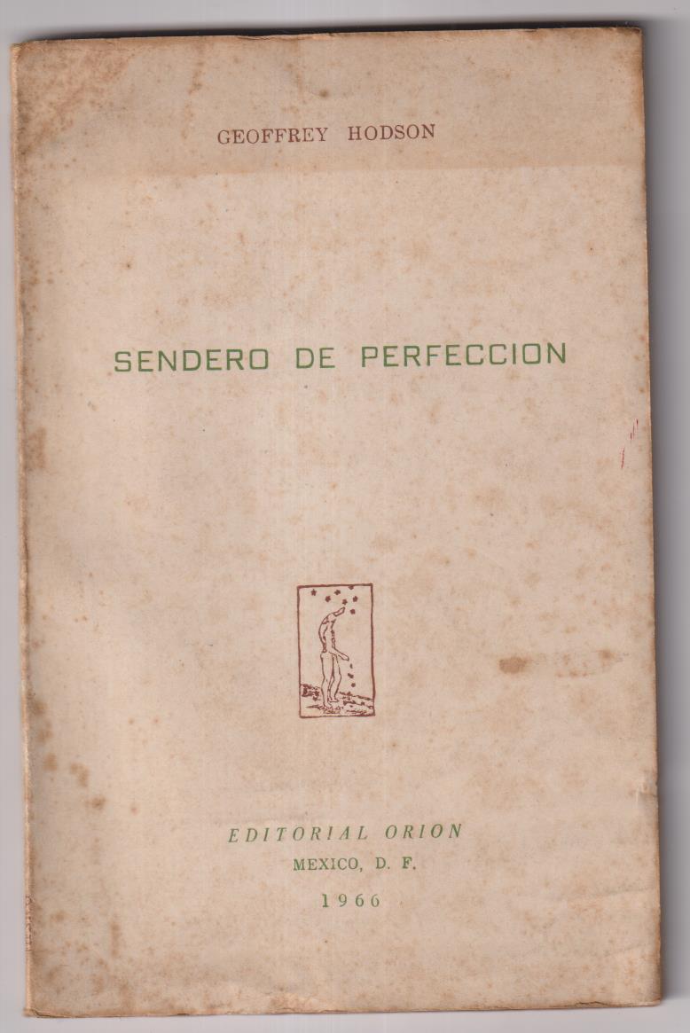 Geoffrey Hodson. Sendero de perfección. Editorial Orión. México 1996