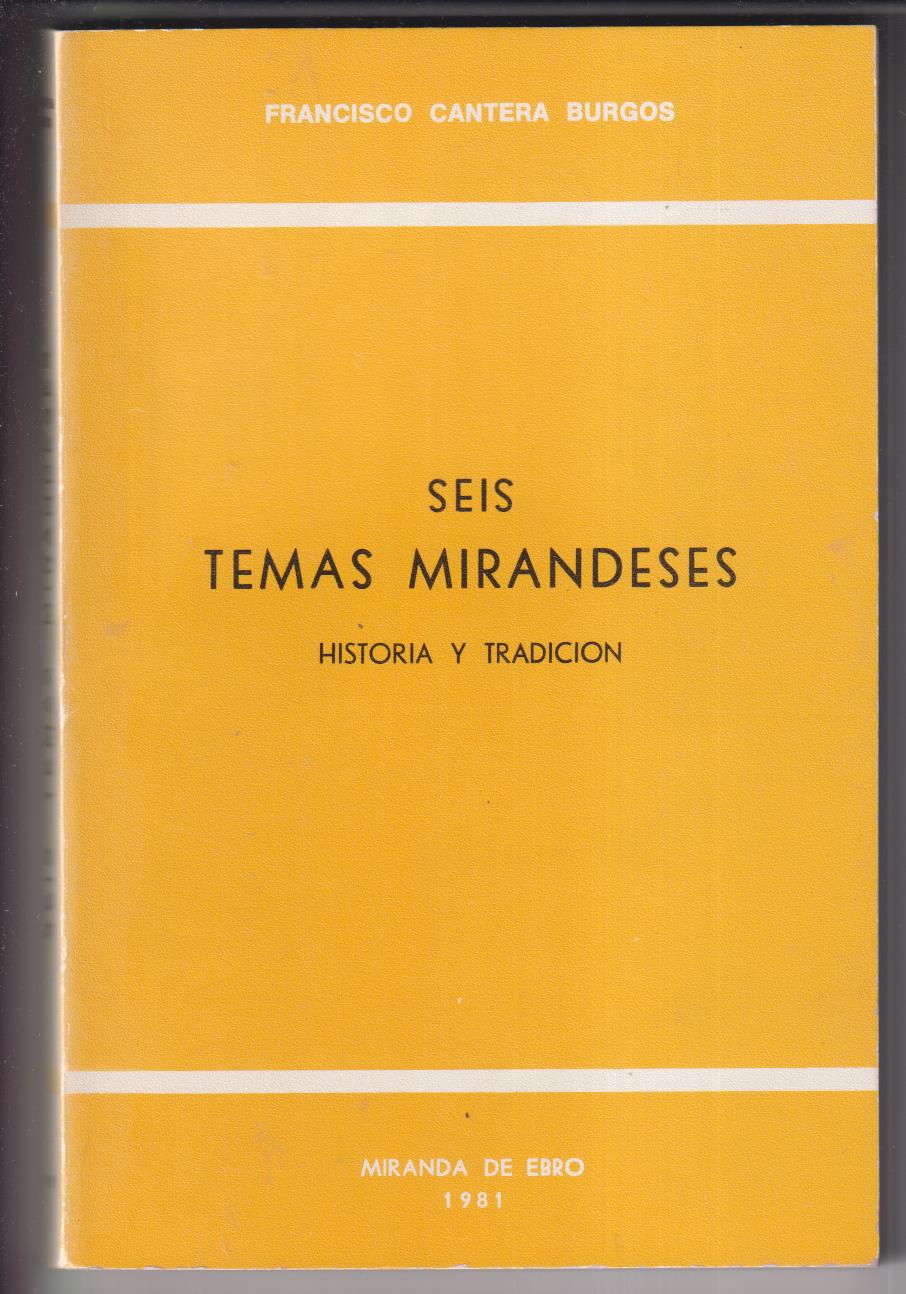 Francisco Cantera Burgos. Seis Temas Mirandeses. Miranda de Ebro 1981. SIN USAR