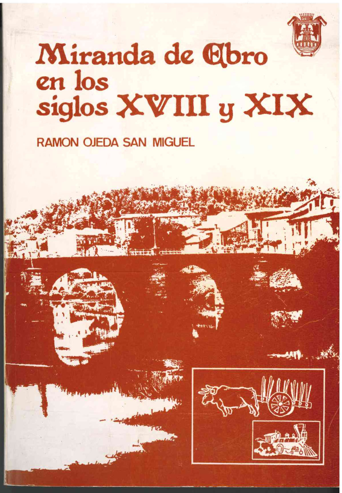 Ramón Ojeda San Miguel. Miranda de Ebro en los siglos XVIII y XIX. Año 1982