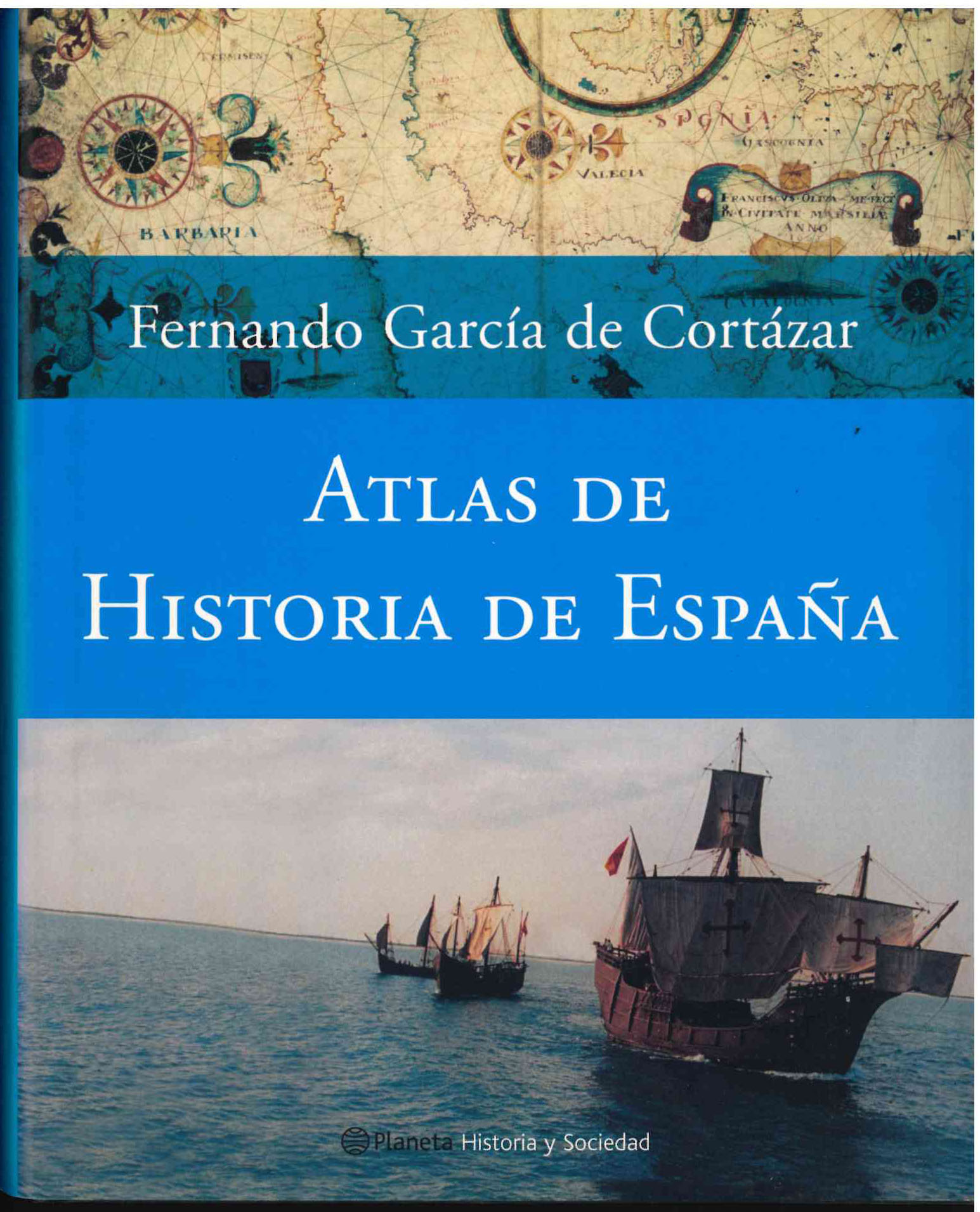 Fernando García de Cortázar. Atlas de Historia de España. Edit. Planeta 2005. SIN USAR