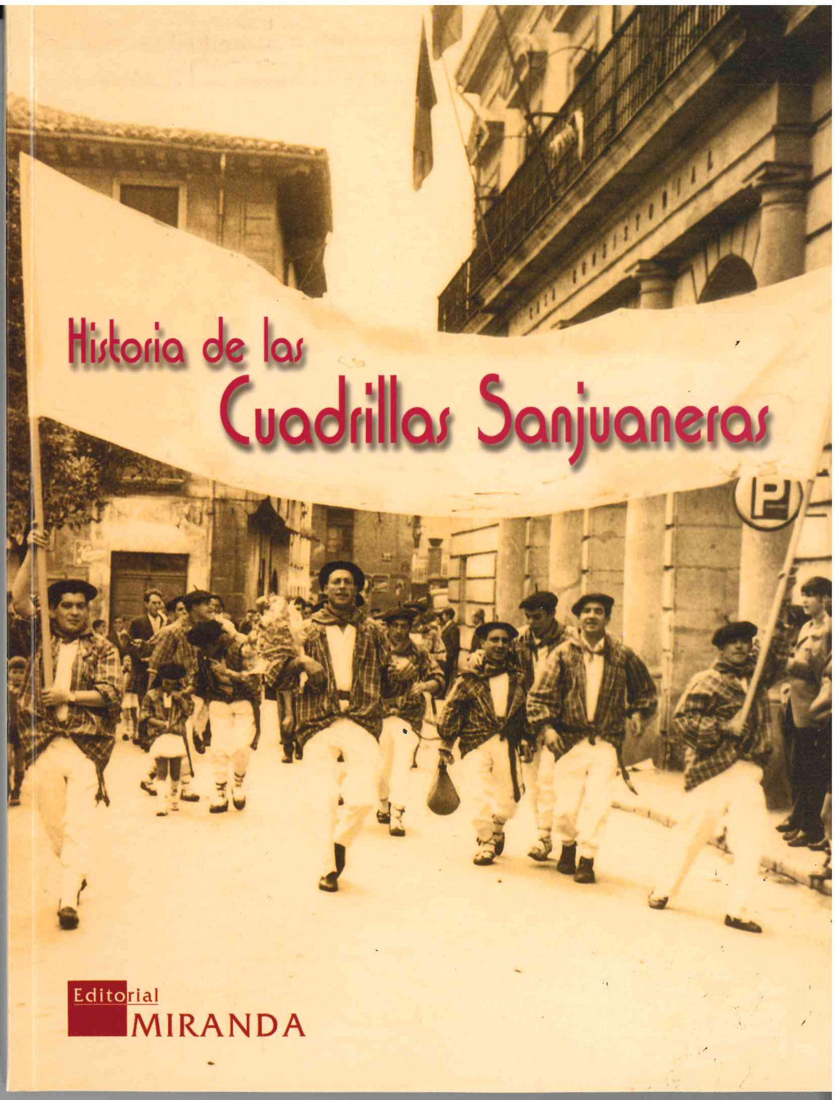 Historia de la Cuadrillas San Juaneras.  por Soraya Solorzano.  2002. SIN USAR