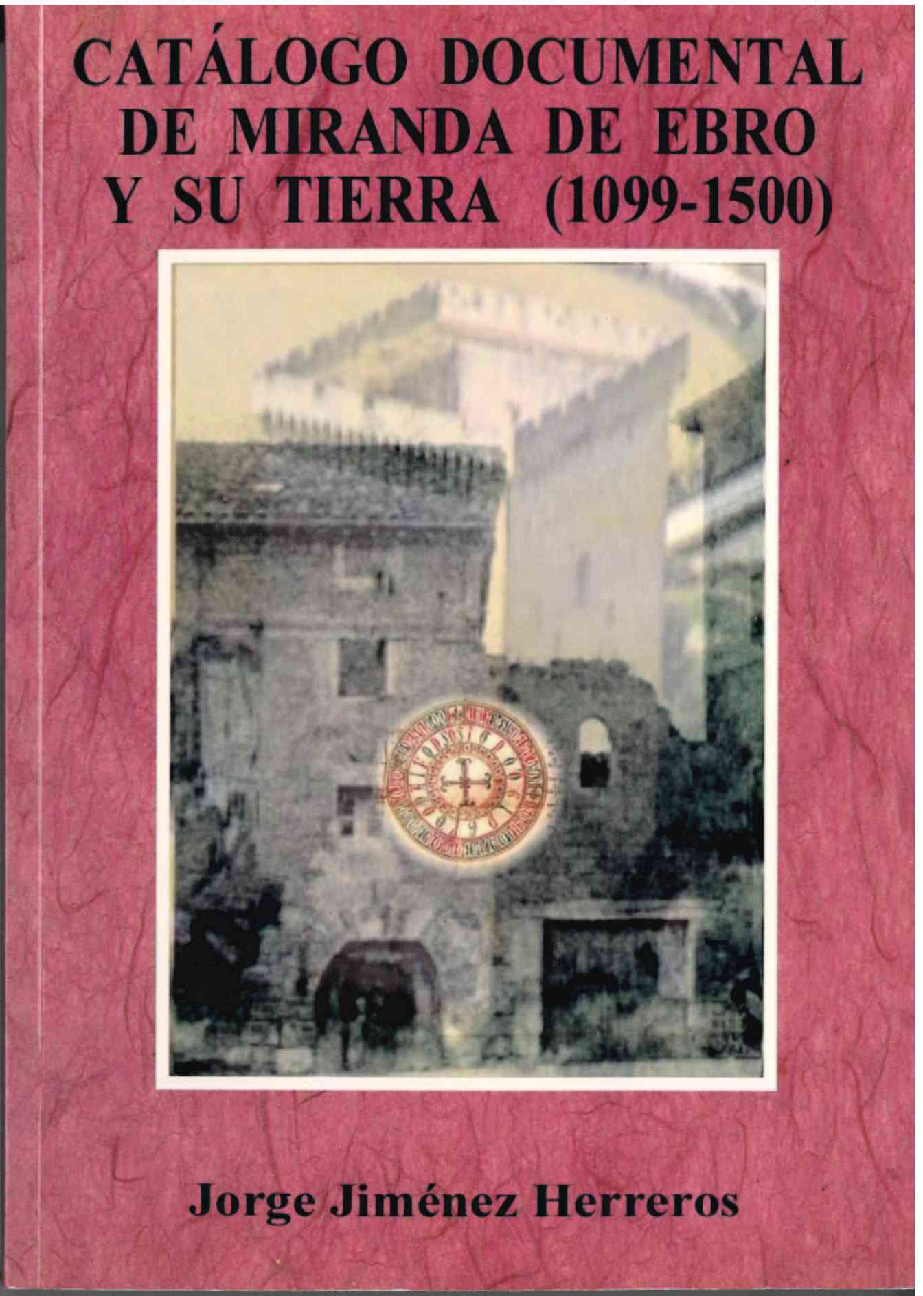 Catálogo Documental de Miranda de Ebro y su tierra por J. Jiménez Herrero. SIN USAR