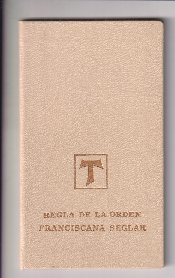 Carnet y Regla de la Orden Franciscana y Seglar, (14x8) Tapas duras, 40 páginas, 1979. sin usar