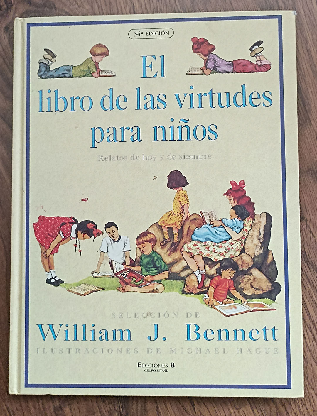 William J. Bennett. El libro de las virtudes para niños. Ediciones B 2003. Tapas duras (30,5x23 cm) 112 páginas con ilustraciones