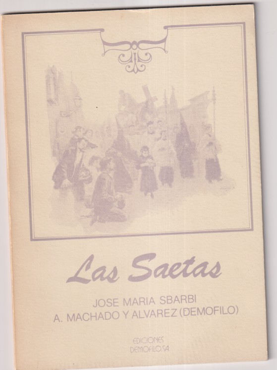 Las Saetas. Jose María Sbarbi/A. Machado y Alvárez (demófilo). Año 1982