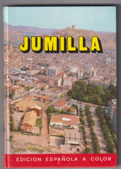 Jumilla. Edición Española a Color. Ayuntamiento de Jumilla. Editorial Evergráficas 1989. Tapas duras. 17,5x12,5 cm.173 páginas con fotografías y mapa