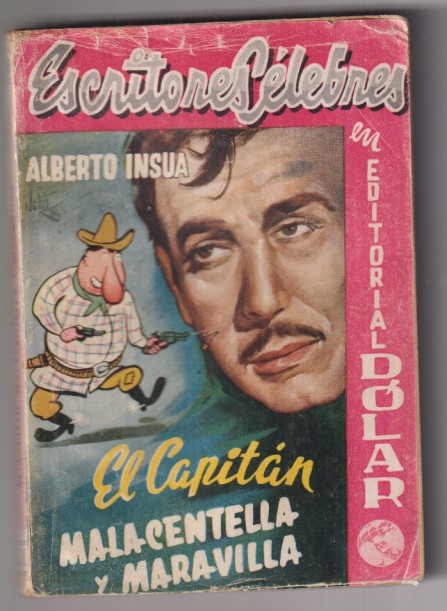 El Capitán mala Centella y Maravilla por Alberto Insua. Editorial Dólar. Años 50. (158 páginas)