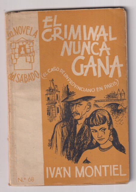La Novela del Sábado nº 68. El Criminal nunca gana por Iván Montiel. Año 1954