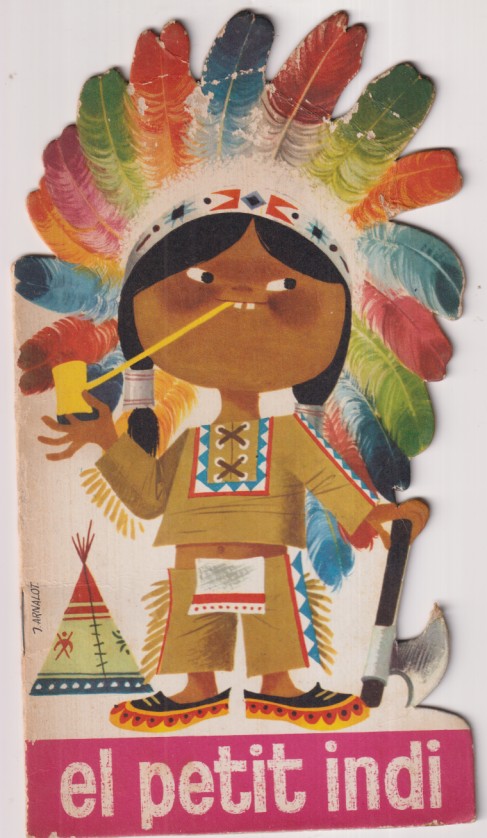 El petit indi. Cuento Troquelado. Catalá. Colec-lecció Vailets. Editorial Artiga 1965