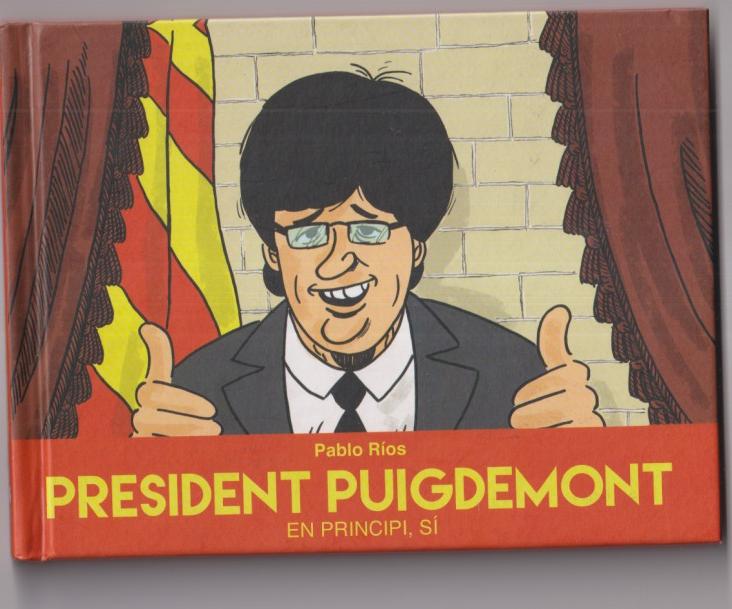 Pablo Ríos. President Puigdemont. En principi, si. 1ª Edición 2017
