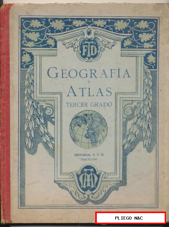 Geografía y Atlas Tercer Grado. Editorial F.T.D. Barcelona 1923