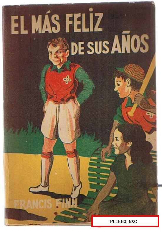 El más feliz de sus años por Francisco Finn. Editorial Difusión. Buenos Aires 1945