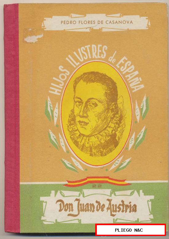 Hijos Ilustres de España. Don Juan de Austria. Edit. Sánchez Rodrigo-Plasencia 1955. Sin usar