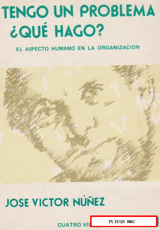 Tengo un problema ¿Qué hago? por J. Víctor Núñez. El aspecto humano de la organización
