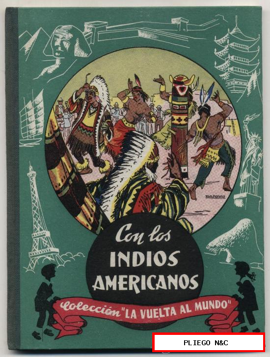 Colección la Vuelta al Mundo. Con los indios americanos. Editorial Dalmau Carlés. 44 pág. Ilustradas