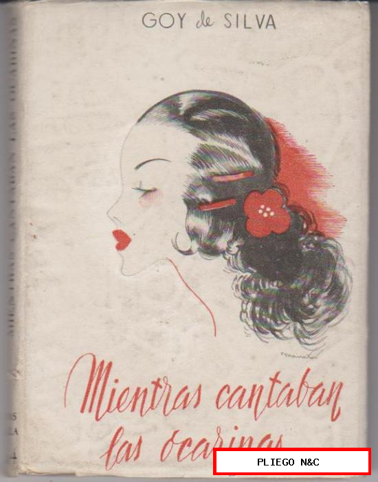 Mientras cantaban las ocarinas por Goy de Silva. Edit. Afrodísio Aguado 1949
