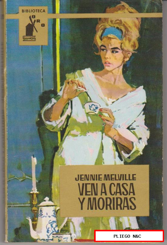 Biblioteca Oro nº 481. Ven a casa u morirás por Jennie Melville. Molino 1963