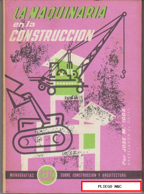 La maquinaria en la construcción por J.M. Igoa. CEAC 1965