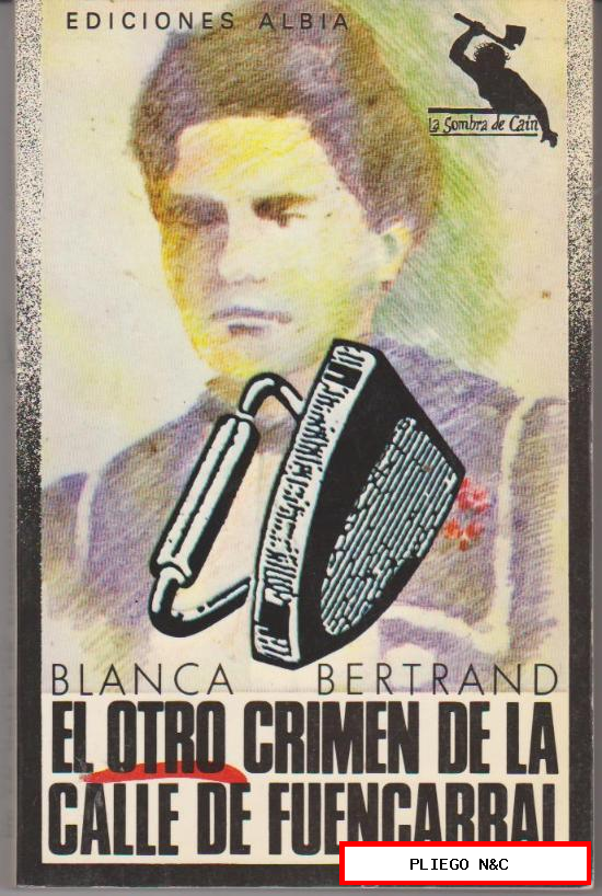El otro crimen de la Calle de Fuencarral por Blanca Bertrand. Ediciones Albia 1986