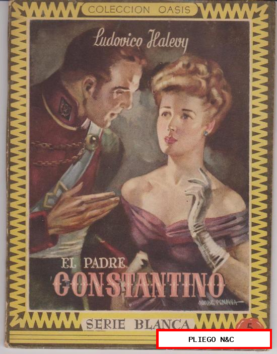 Colección Oasis. Serie Blanca. El Padre Constantino por L. Halevy. 1ª Edición Bruguera 1948