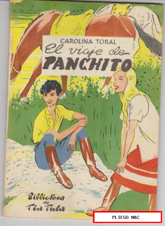 Biblioteca de Tía Tula. El viaje de Panchito por C. Toral. Edit. Escelicer 1954. Sin usar