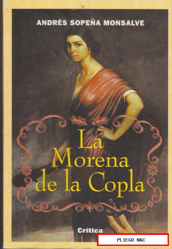 La Morena de la Copla. por Andrés Sopeña Monsalve. Edit. Grijalbo. (242 páginas)