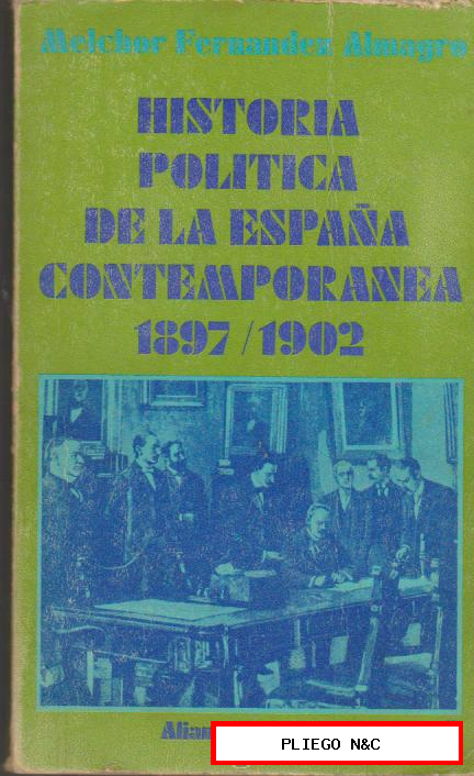 Historia Política de la España Contemporánea. 1897-1902. Melchor Fernández
