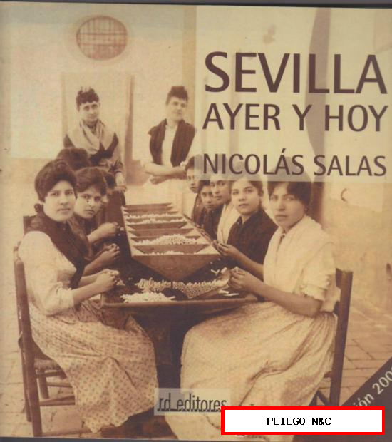 Sevilla Ayer y hoy por Nicolás Salas. (213 páginas ilustradas)