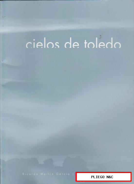 Cielos de Toledo. R. M. García y M. A. R. Peces. 122 páginas de Poesía y Vistas Toledo