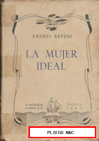 La Mujer Ideal. Andrés Revesz. Edit. Afrodísio Aguado 1943
